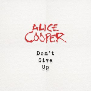 Alice Cooper dont give up